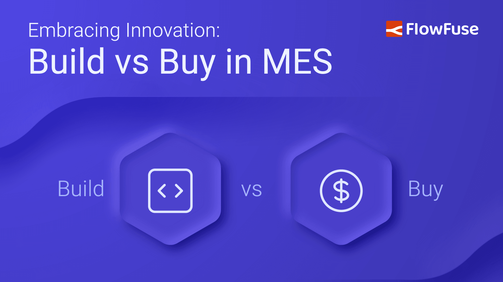 Image representing Embracing Innovation: Build vs Buy in MES